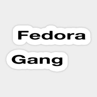 Fedora Gang Sticker